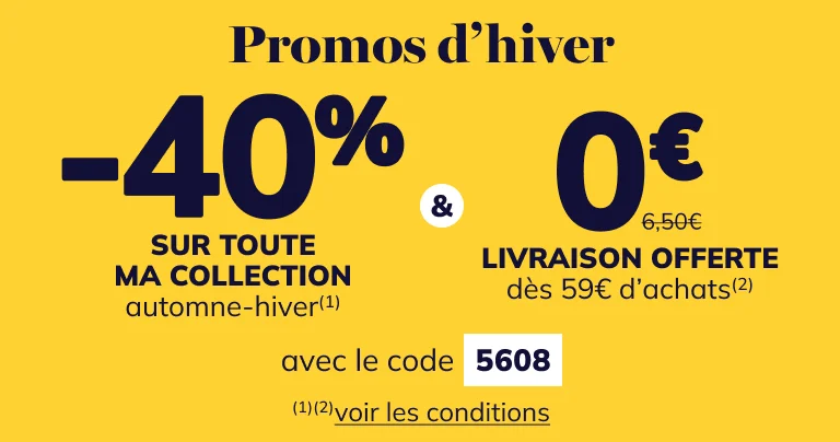 -40% sur toute ma collection automne-hiver(1) & la livraison offerte(2) avec le code 5608