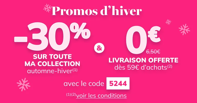 -30% sur toute ma collection automne-hiver(1) & la livraison offerte(2) avec le code 5244